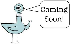 image of the pigeon from the Mo Willems book Don't let the Pigeon Drive the Bus, with a word ballon saying "Coming Soon!"