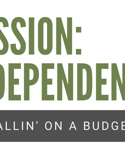 Mission: Independence – BALLIN’ ON A BUDGET